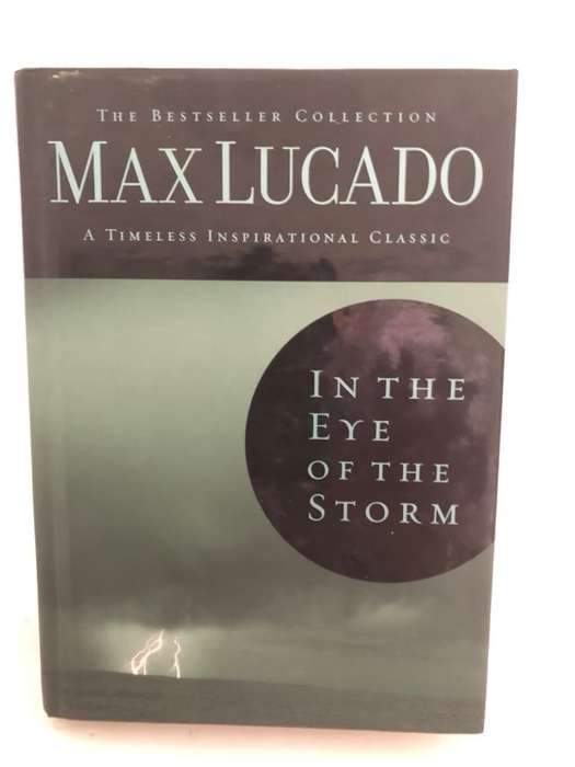 In the Eye of the Storm, A Day in the Life of Jesus - Max Lucado
