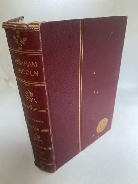 Abraham Lincoln, And the downfall of American slavery - Noah Brooks