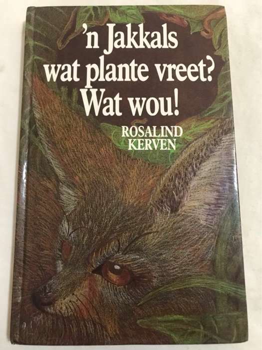 `n Jakkals wat plante vreet?, Wat wou! - Rosalind Kerven
