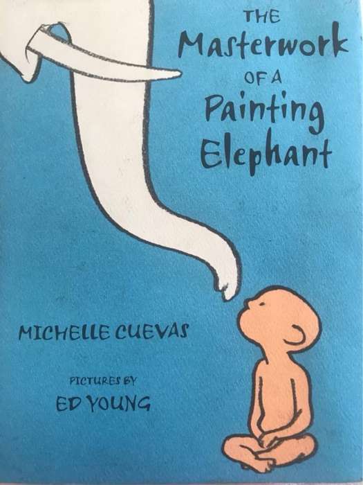 The Masterwork of a Painting Elephant - Michelle Cuevas
