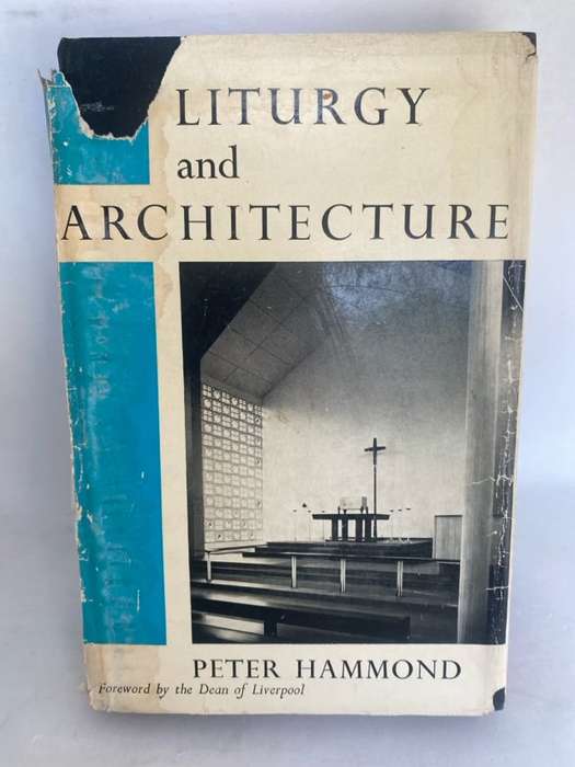 Liturgy And Architecture - Peter Hammond