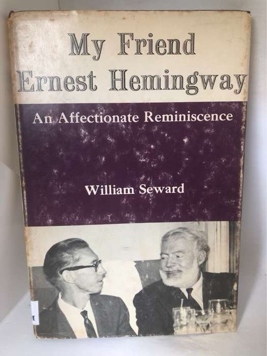 My Friend Ernest Hemingway - William Seward