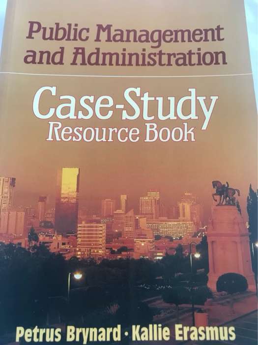 Public Management and Administration, Case-study Resource Book - Petrus Brynard, Kallie Erasmus