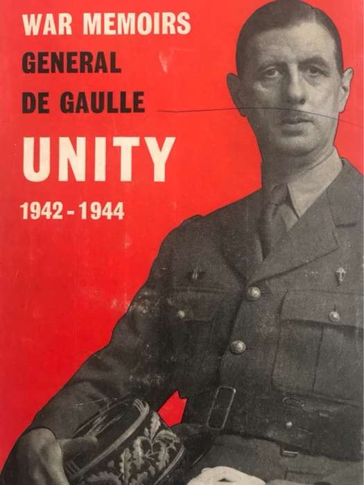 Unity 1942-1944, War Memoirs - General De Gaulle