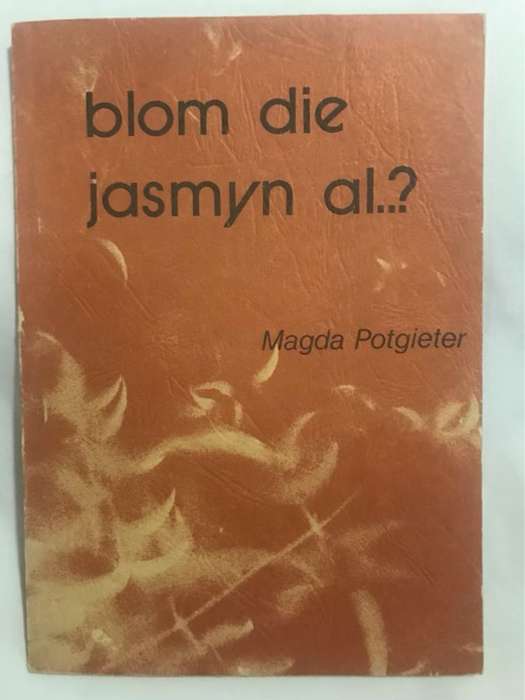 Blom die Jasmyn Al..? - Magda Potgieter