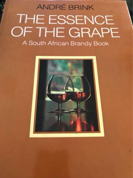The essence of the grape, a South African brandy book - Andre Philippus Brink