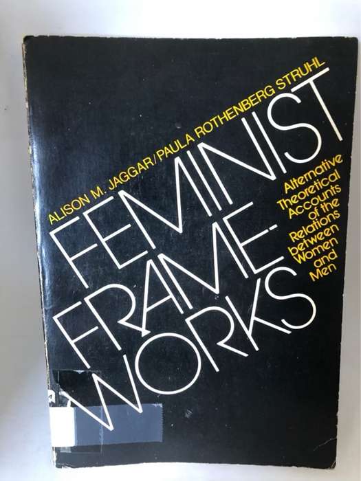 Feminist Frameworks - Alison M.Jaggar and Other