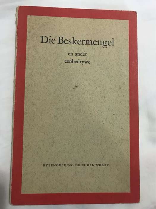 Die Beskermengel en ander Eenbedrywe - Ken Swart(Samesteller)