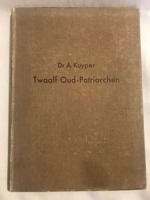 Twaalf Oud-Patriarchen - H.H.Kuyper
