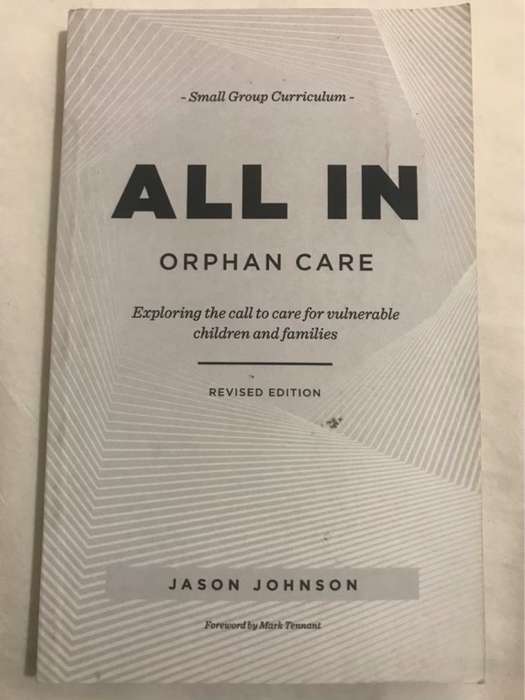 ALL IN Orphan Care: Exploring the Call to Care for Vulnerable Children and Families - Jason Johnson
