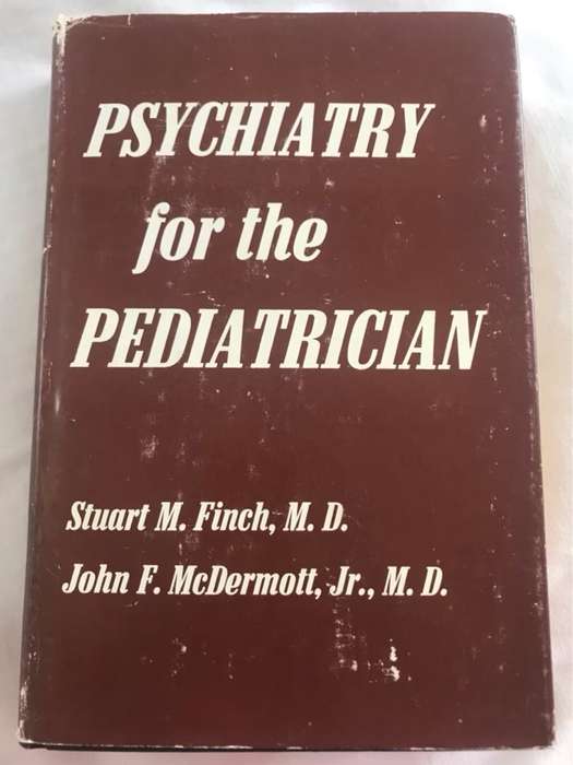 Psychiatry for the Pediatrician - Stuart M.Finch&John F.McDermott