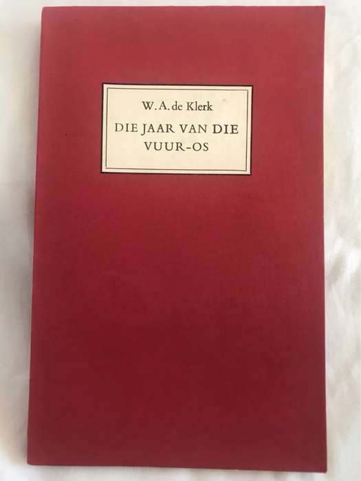 Die Jaar van die Vuur-Os - W.A.De Klerk