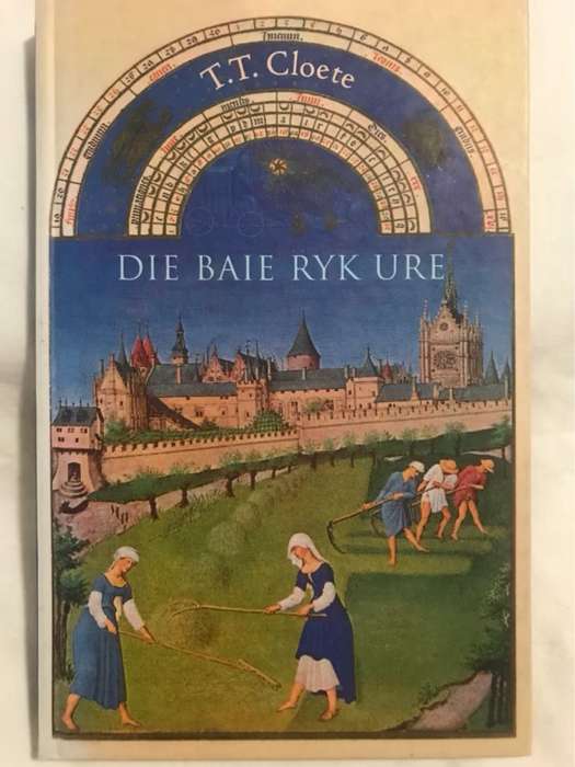 Die baie ryk ure, 100 uitgesoekte gedigte - Theunis Theodorus Cloete