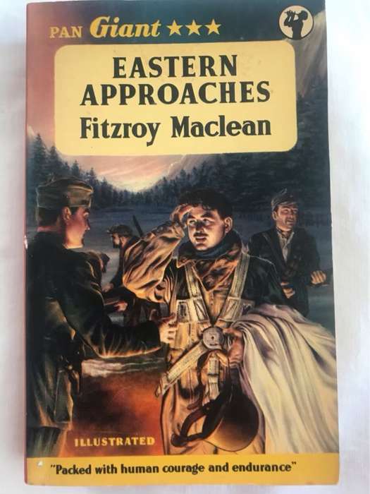 Eastern Approaches - Fitzroy Maclean