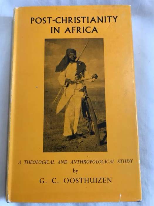 Post-Christianity in Africa - G.C.Oosthuizen
