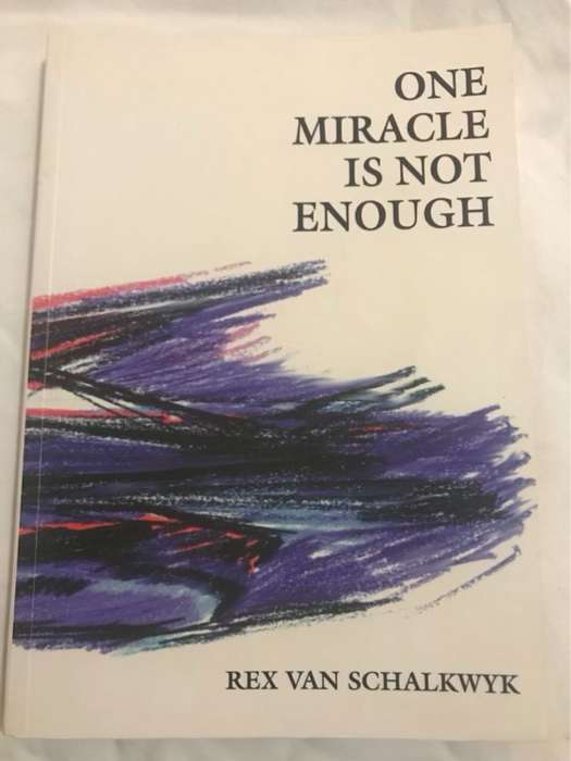 One Miracle is Not Enough - Rex Van Schalkwyk