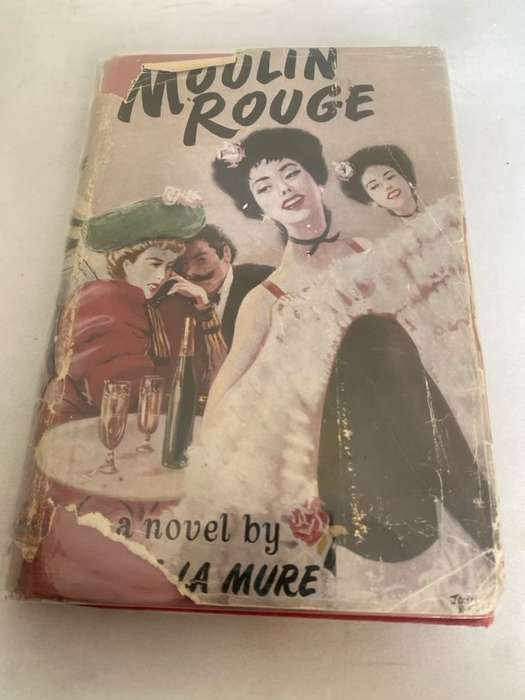Moulin Rouge, A novel based on the life of Henry de Toulouse-Lautrec - Pierre La Mure
