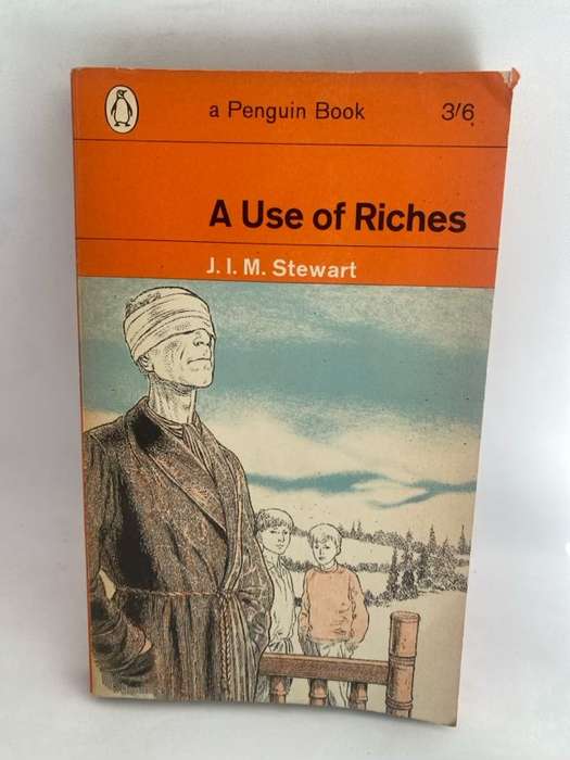 A Use Of Riches - J.I.M. Stewart