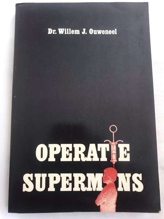 Operatie Supermens - Dr.Willem J.Ouweneel