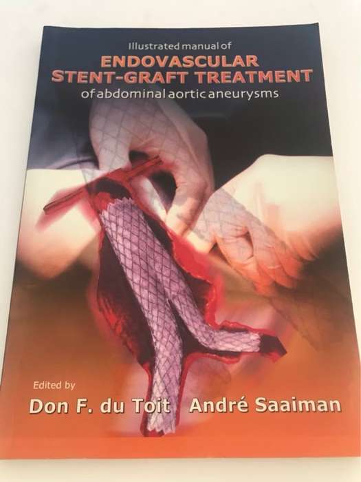 Endovascular Stent-Graft Treatment of Abdominal Aortic Aneurysms - Don F.du Toit and A.Saaiman