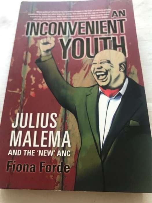 An inconvenient youth, Julius Malema and the 'new' ANC - Fiona Forde