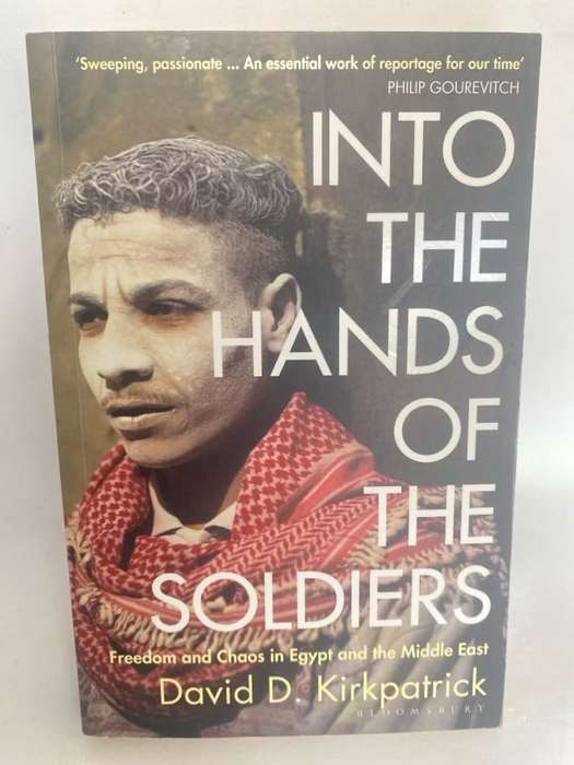 Into the Hands of the Soldiers - David D. Kirkpatrick