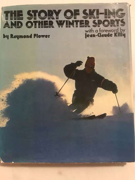 The Story of Ski-ing and Other Winter Sports - Raymond Flower