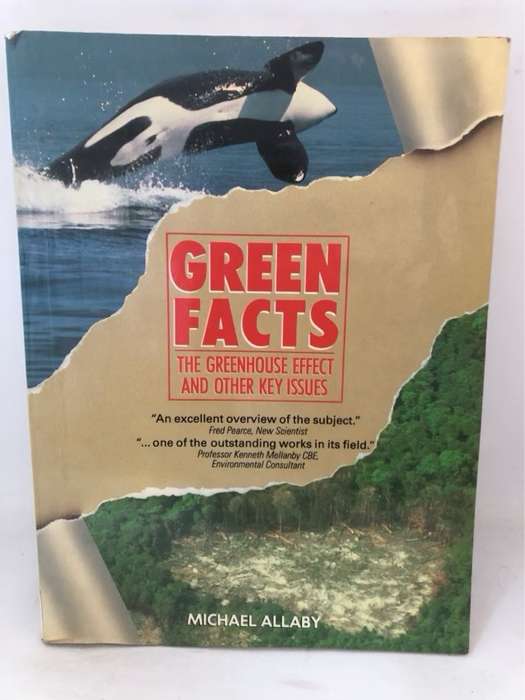 Green Facts, The Greenhouse Effect and Other Key Issues - Michael Allaby