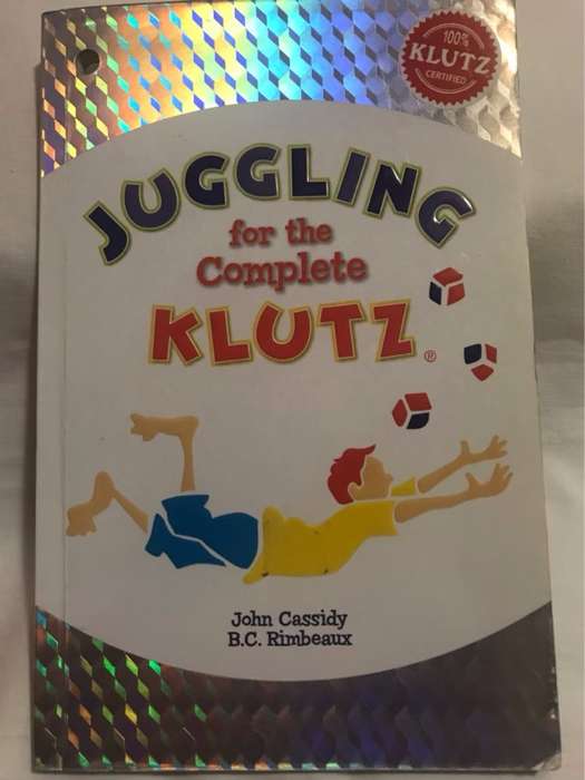 Juggling for the Complete Klutz - John Cassidy&B.C.Rimbeaux