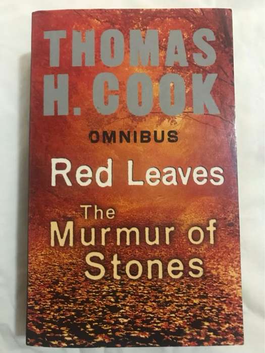 The Thomas H. Cook Omnibus, Red Leaves ; The Murmur of Stones - Thomas H. Cook