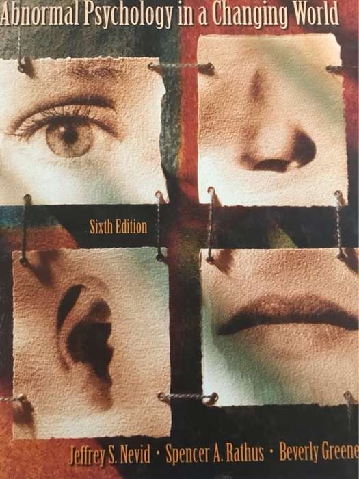 Abnormal Psychology in a Changing World - Jeffrey S. Nevid, Spence A. Rathus, Beverly Greene