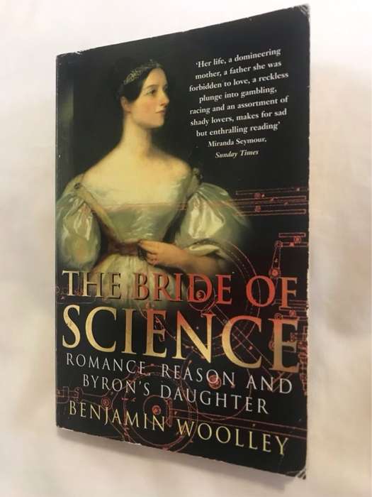 The bride of science, Romance, reason and Byron's daughter - Woolley Benjamin