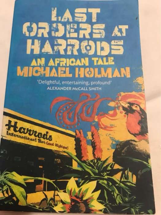 Last Orders at Harrods, An African Tale - Michael Holman