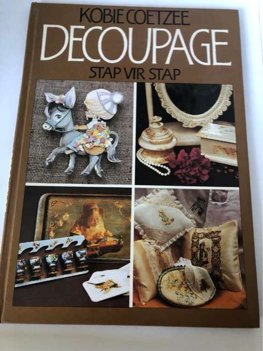 Decoupage, Stap vir Stap - Kobie Coetzee