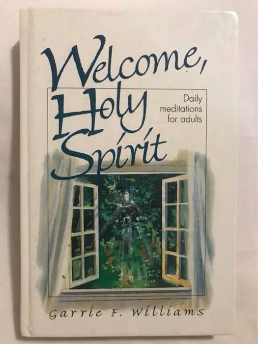 Welcome, Holy Spirit - Garrie F. Williams