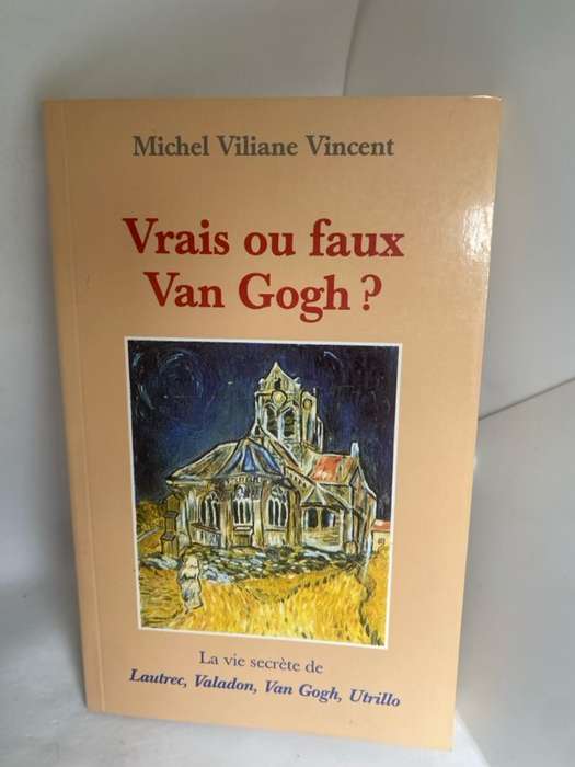 Vrais Ou Faux Van Gogh? - M.V.Vincent