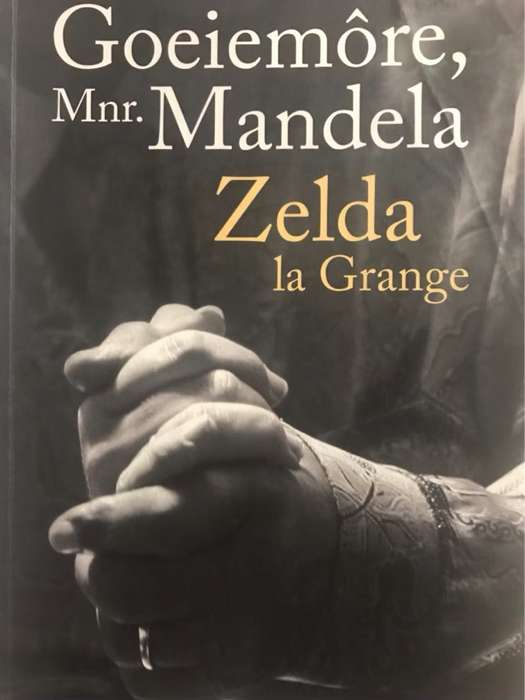 Goeiemore, mnr. Mandela - Zelda La Grange