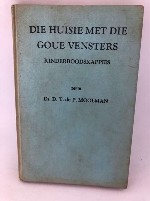 Die Huisie met die Goue Vensters - D.T.du P.Moolman