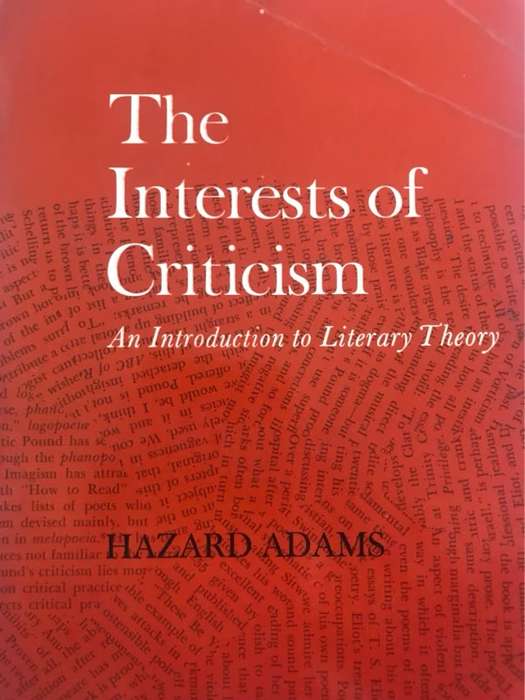 The Interests of Criticism - Hazard Adams