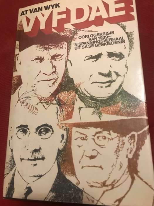 Vyf dae, oorlogskrisis van 1939 : 'n spanningsverhaal uit SA se geskiedenis - At Van Wyk