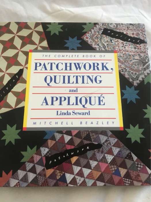 The complete book of patchwork, quilting and applique - Linda Seward