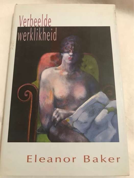 Verbeelde werklikheid - Eleanor Baker