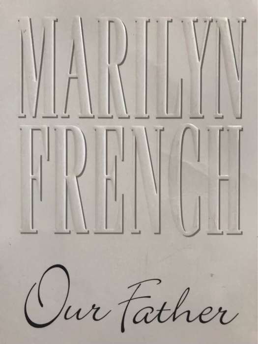 OUR FATHER - Marilyn French