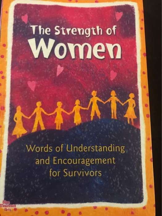 The Strength of Women, Words of Understanding and Encouragement for Survivors - Angela Joshi