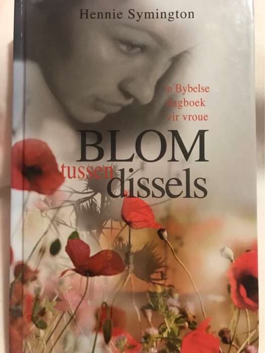 Blom tussen dissels, Bybelse dagboek vir vroue - Hennie Symington