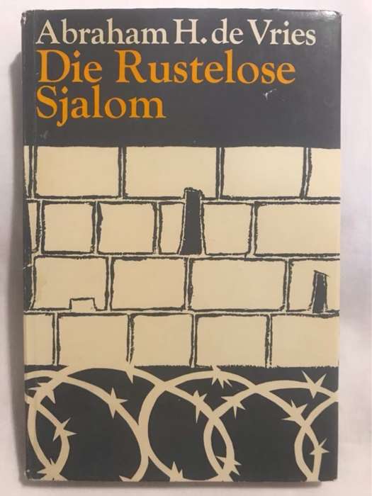 Die Rustelose Sjalom - Abraham H.De Vries