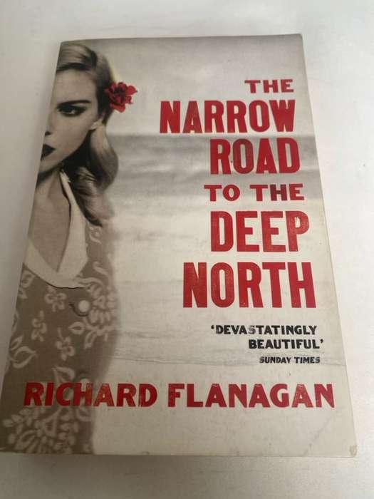 The Narrow Road to the Deep North - Richard Flanagan