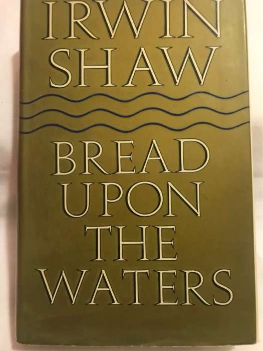 Bread Upon The Waters - Irwin Shaw