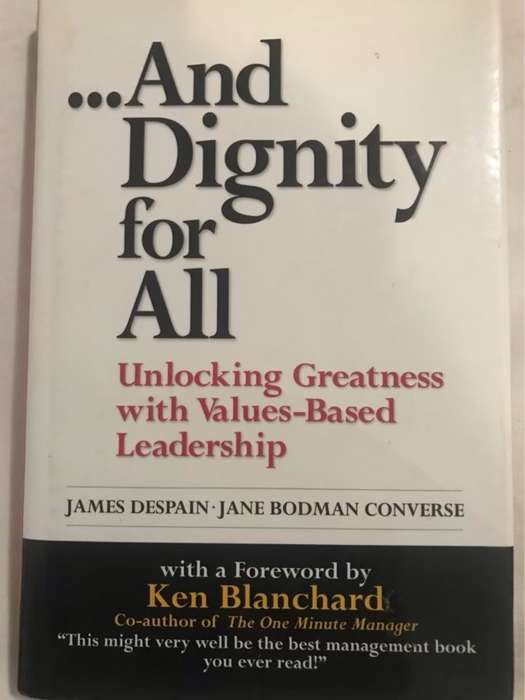 And Dignity for All - James E. Despain, Jane Bodman Converse, Ken Blanchard