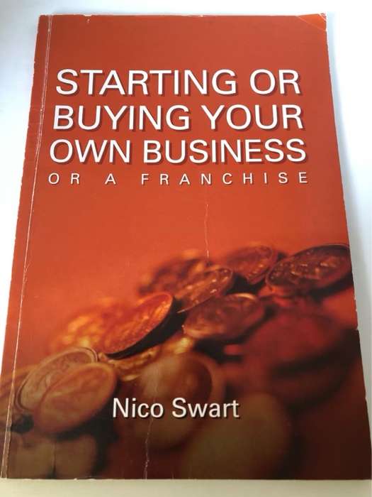 Starting Or Buying Your Own Business Or a Franchise - Nico Swart